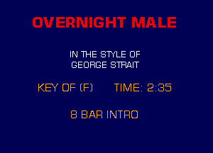 IN THE STYLE OF
GEORGE STRan

KEY OF (P) TIMEI 235

8 BAR INTRO