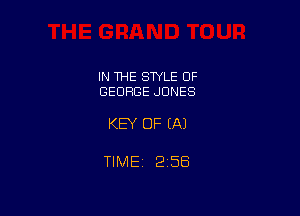 IN THE STYLE OF
GEORGE JONES

KEY OF EA)

TIMEt 256