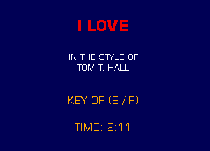 IN THE STYLE OF
TOM T. HALL

KEY OF EEXFI

TIME, 2 11