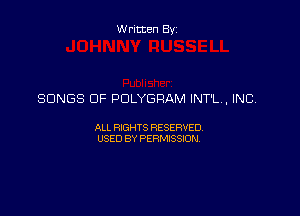 Written Byz

SONGS OF POLYGRAM INT'L.. INC

ALL RISHTS RESERVED
USED BY PERMSSION