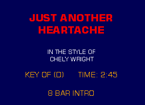 IN THE STYLE 0F
CHELY WRIGHT

KEY OF EDI TIME 245

8 BAR INTRO