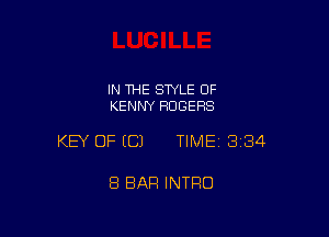 IN THE STYLE OF
KENNY ROGERS

KEY OF ECJ TIME13I34

8 BAR INTRO
