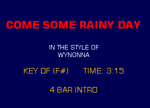 IN THE STYLE OF
WYNDNNA

KEY OFIHfJ TIME 3'15

4 BAR INTRO