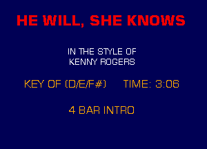 IN THE SWLE OF
KENNY ROGERS

KEY OF EDJEfHH TIME 8108

4 BAR INTRO