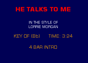 IN THE STYLE 0F
LDFIFIIE MORGAN

KEY OF EBbJ TIME13124

4 BAR INTRO