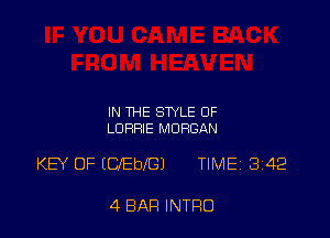 IN THE STYLE 0F
LORRIE MOFBAN

KEY OF (CIEDIGJ TIMEi 342

4 BAR INTRO