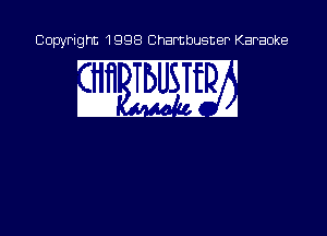 Copyright 1998 Chambusner Karaoke

an Mm