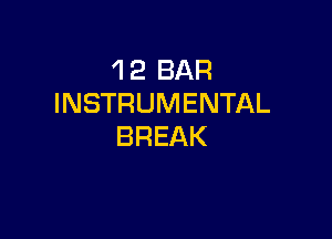 1 2 BAR
INSTRUMENTAL

BREAK