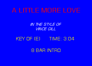 IN THE STYLE 0F
WNCE GILL

KEY OF EEJ TIMEI 304

8 BAR INTRO