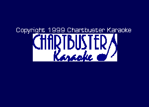 Copyriqht 1999 Chambusner Karaoke

mum