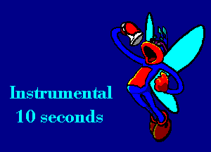 '10 seconds

GD bx!
W7 LN

5E3?
Instrumental gxg
Fa,