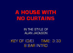 IN THE STYLE 0F
ALAN JACKSON

KEY OF (DE) TIMEi 333
8 BAR INTRO
