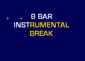 z EBBAR
INSTRUMENTAL

BREAK