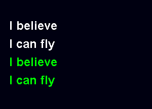 lbeHeve
I can fly

lbeneve
I can fly