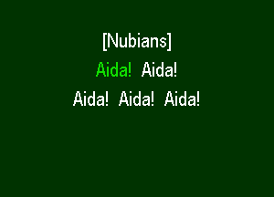 INubiansl
Aida! Aida!

Aida! Aida! Aida!