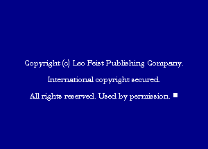 Copyright (0) Leo Fm'st Publishing Company.
Inmn'onsl copyright Banned.

All rights named. Used by pmm'ssion. I