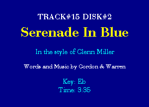 TRACIGHS 0mm
Serenade In Blue

In the otyle of Glenn Mlller

Words and Music by Gordon 6k Warren

Keyi Eb
Tune 335