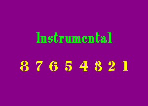 Instrumental

87654321