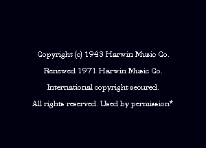 Copyright (c) 1943 Hamlin Mubic Co
Rammed 1971 Hamlin Muaic Co,
Inmarionsl copyright wcumd

All rights mantel. Uaod by pen'rcmmLtzmt