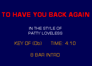 IN THE STYLE OF
PATTY LDVELESS

KEY OF (Dbl TIME 4'10

8 BAR INTRO