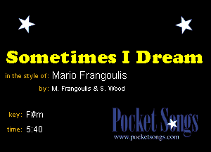 I? 41

Sometimes II Dream

in the style of Marlo Frangouhs

by Mangodh53 wood

312i? PucketSmgs

mWeom