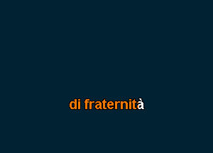 di fraternita