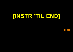 IINSTR 'TlL END1