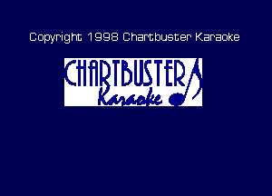Copyright 1998 Chambusner Karaoke

i M