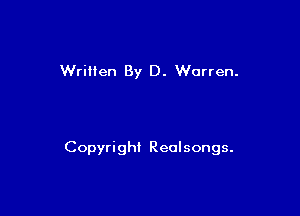 Wriilen By D. Warren.

Copyrighl Reolsongs.