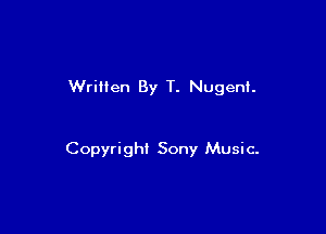 Wriilen By T. Nugeni.

Copyright Sony Music-