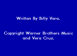 WriHen By Billy Vera.

Copyright Warner Brothers Music
and Vera Cruz.