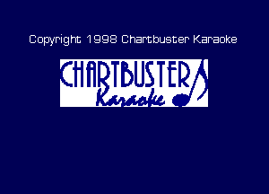 Copyright 1998 Chambusner Karaoke

m m