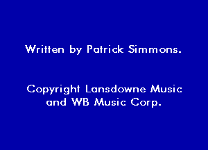 Written by Patrick Simmons.

Copyright Lonsdowne Music
and WB Music Corp.
