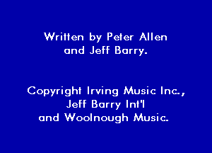Written by Peter Allen
and Jeff Barry.

Copyright Irving Music Inc-,
Jeff Barry lnI'l
0nd Woolnough Music.