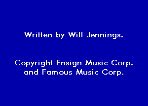 Wriiien by Will Jennings.

Copyright Ensign Music Corp.
and Famous Music Corp.