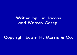 WriHen by Jim Jacobs
and Warren Casey.

Copyrigh! Edwin H. Morris 8g Co.