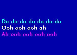 Do do do do do do do

Ooh ooh ooh ah