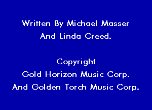 Written By Michael Masser
And Linda Creed.

Copyright
Gold Horizon Music Corp.
And Golden Torch Music Corp.
