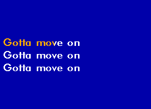 GoHa move on

Goifa move on
Gofta move on