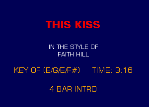 IN THE STYLE OF
FAITH HILL

KEY 0F (EIGIEIFM TIMEi 318

4 BAR INTRO