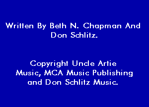 Written By Beth N. Chapman And
Don Schlitz.

Copyright Uncle Artie

Music, MCA Music Publishing
and Don Schlitz Music.