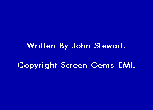 Written By John Stewart.

Copyright Screen Gems-EMI.