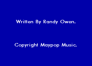 Wriiien By Randy Owen.

Copyright Maypop Music.