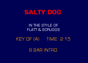 IN THE STYLE 0F
FLATT 8 SCRUGGS

KEY OFEAJ TIME12i15

8 BAR INTRO