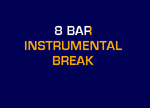 EBBAR
INSTRUMENTAL

BREAK