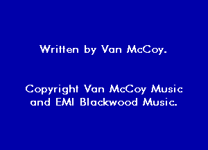 Written by Von McCoy.

Copyright Von McCoy Music
and EMI Blockwood Music.