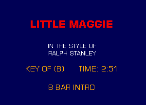 IN THE STYLE 0F
RALPH STANLEY

KEY OFEBJ TIME 251

8 BAR INTRO