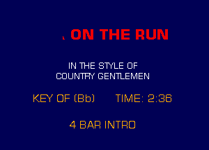 IN THE STYLE OF
COUNTRY GENTLEMEN

KEY OF (Bbl TIME 288

4 BAR INTRO