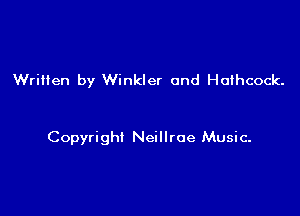 Written by Winkler 0nd Haihcock.

Copyright Neillroe Music.