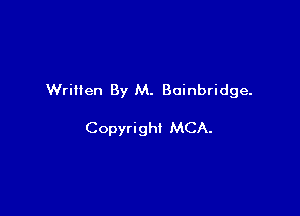 Written By M. Boinbridge.

Copyright MCA.